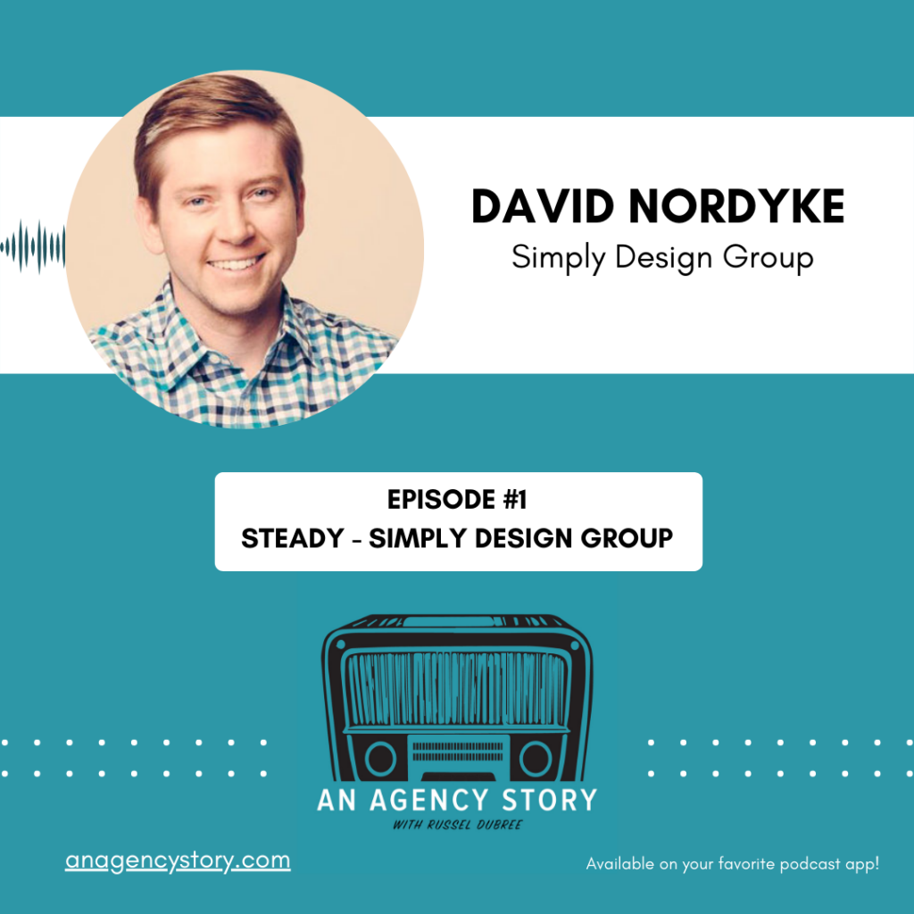 headshot of David Nordyke with simply design group, agency owner, an agency owner podcast - episode 1 steady