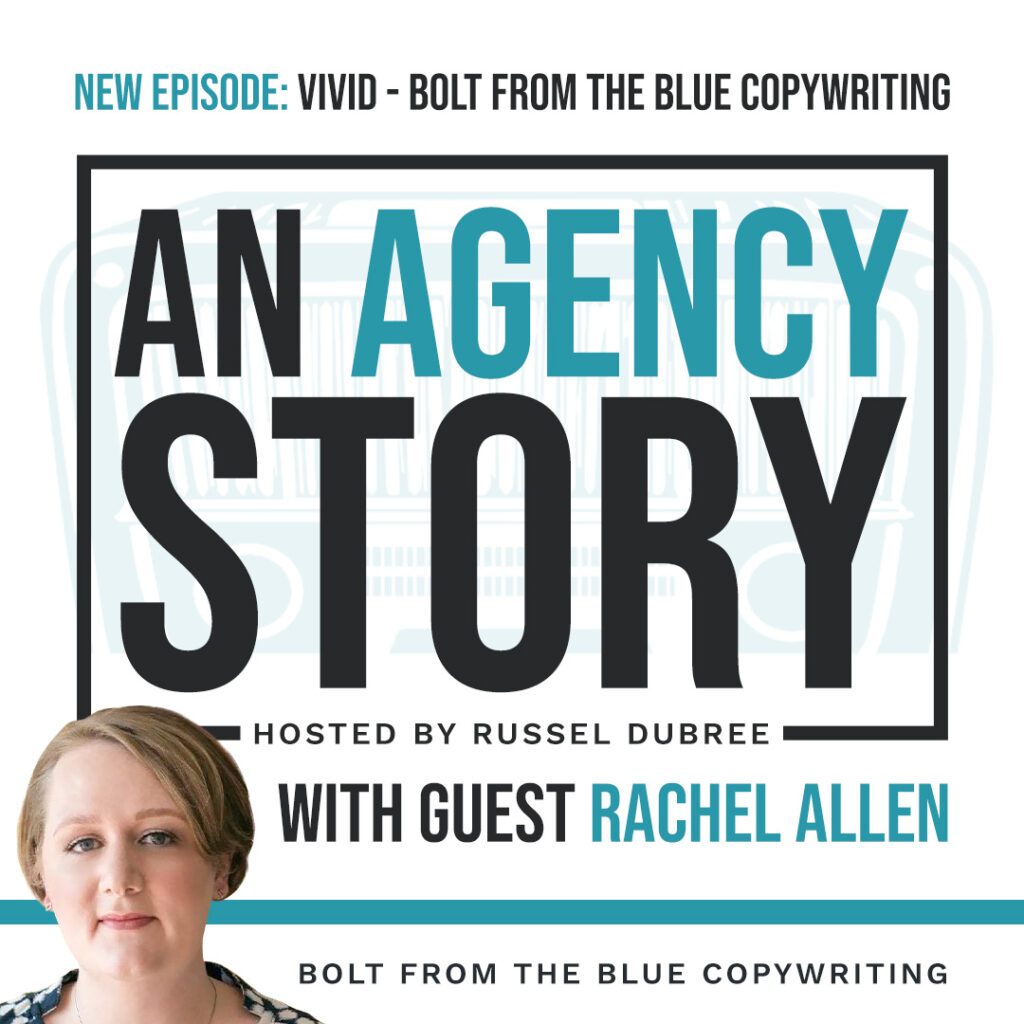 Episode graphic for "An Agency Story" podcast with Rachel Allen - title Vivid - Hosted by Russel Dubree - picture of Rachel in the lower right corner.