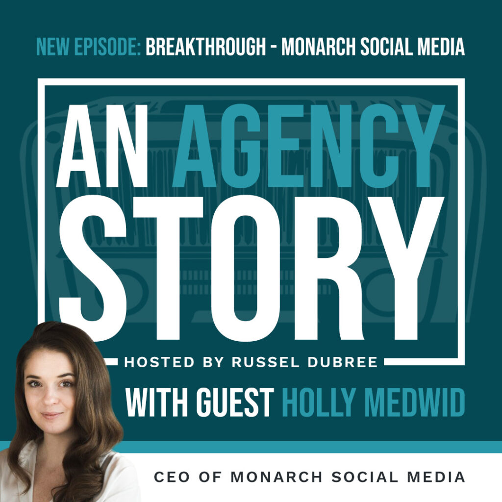 Episode graphic for "An Agency Story" podcast with Holly Medwid - title Breakthrough - Hosted by Russel Dubree - picture of Holly smiling in the lower right corner.