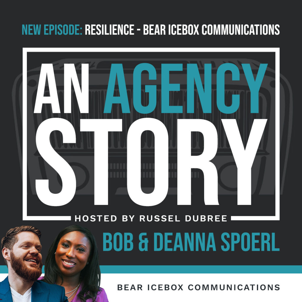 Episode graphic for "An Agency Story" podcast with Bob and DeAnna Spoerl - title Resilience - Hosted by Russel Dubree - picture of Bob and DeAnna smiling in the lower right corner.