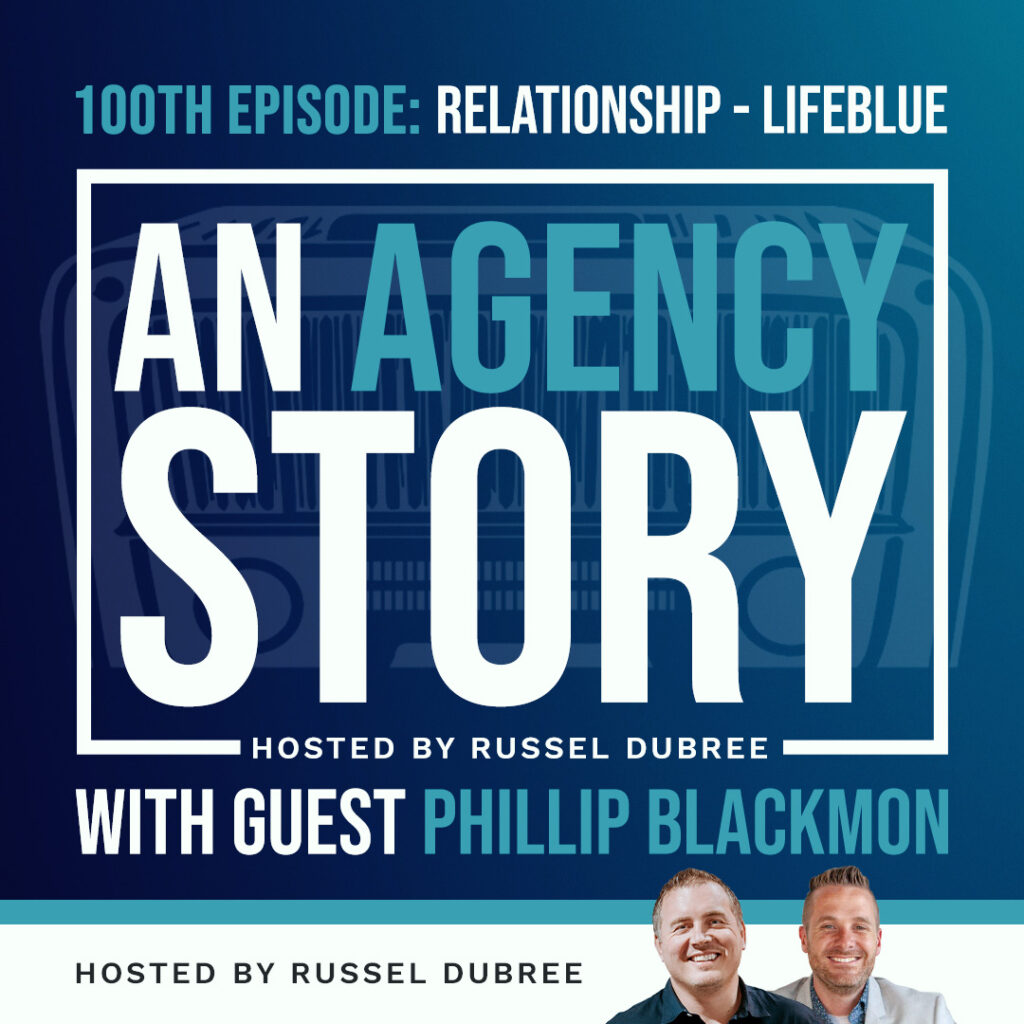 Episode graphic for "An Agency Story" podcast with Phillip Blackmon - title Relationship - Hosted by Russel Dubree - picture of Russel and Phillip smiling in the lower right corner.