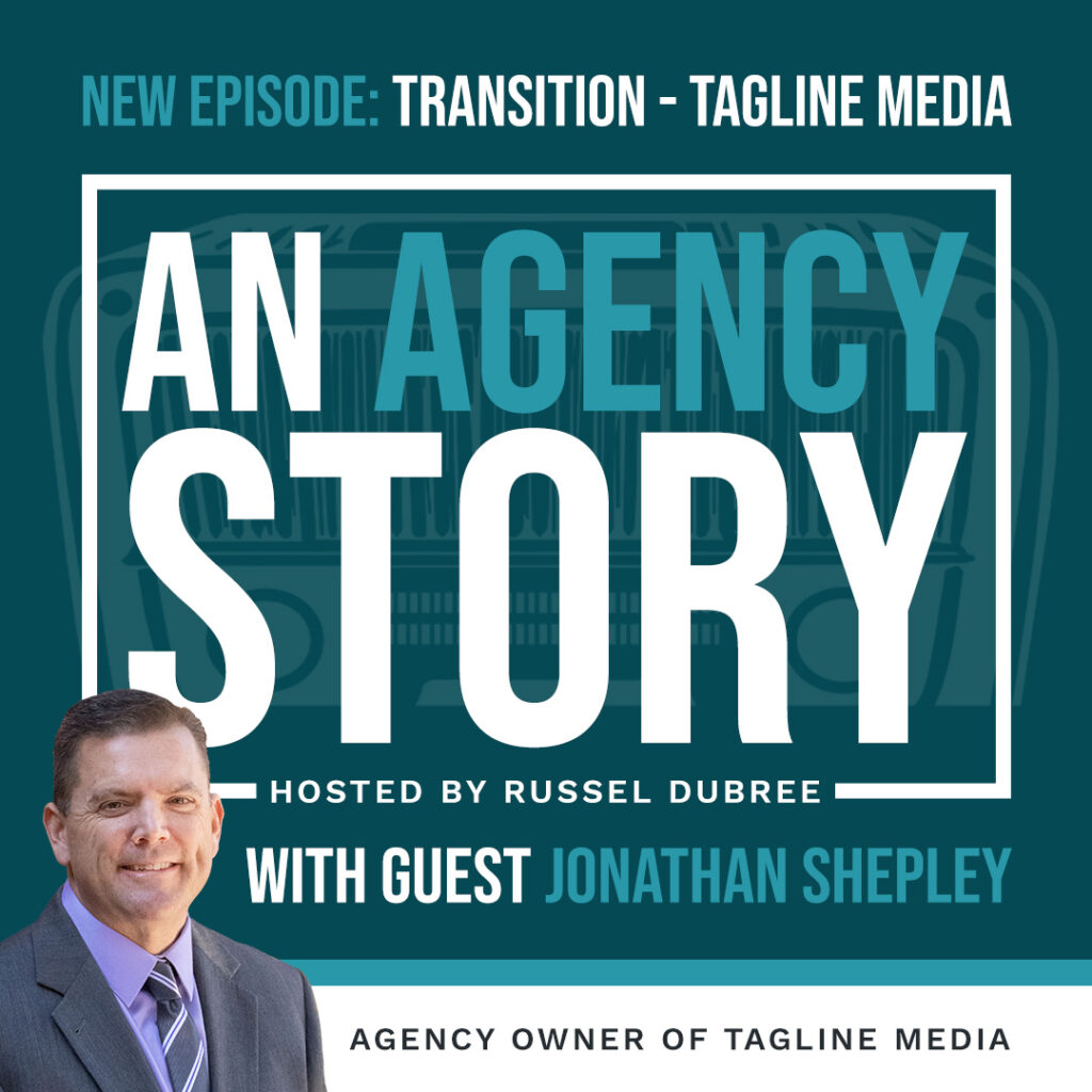 Episode graphic for "An Agency Story" podcast with Jonathan Shepley- title Transition - Hosted by Russel Dubree - picture of Jonathan smiling in the lower right corner.