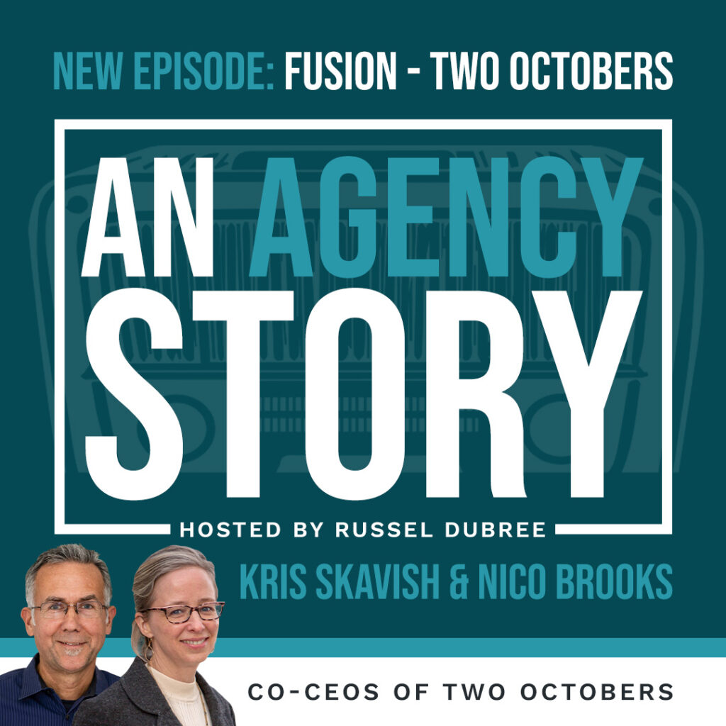 Episode graphic for "An Agency Story" podcast with Duane Ciacco - title Fusion - Hosted by Russel Dubree - picture of Kris and Nico smiling in the lower right corner.