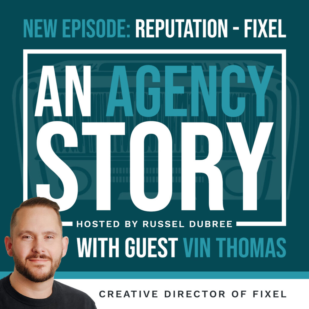 Episode graphic for "An Agency Story" podcast with Vin Thomas - title Reputation - Hosted by Russel Dubree - picture of Vin smiling in the lower right corner.